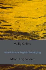 Marc Huyghebaert Veilig Online -   (ISBN: 9789465013350)