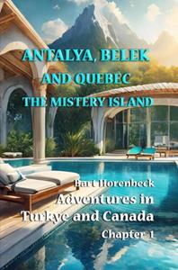 Bart Horenbeck Antalya, Belek And Qeubec -   (ISBN: 9789403737263)