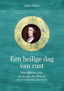 John Owen Een heilige dag van rust -   (ISBN: 9789402910360)