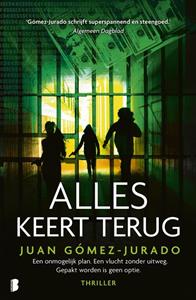 Juan Gómez-Jurado Alles keert terug -   (ISBN: 9789402323528)