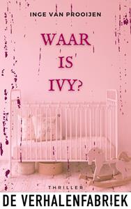 Inge van Prooijen Waar is Ivy? -   (ISBN: 9789461098924)