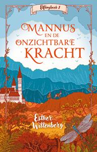 Esther Wittenberg Mannus en de onzichtbare kracht -   (ISBN: 9789021046662)