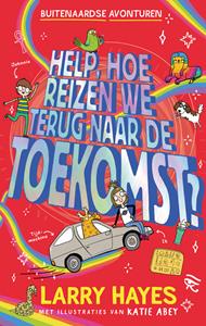 Larry Hayes Help hoe reizen we terug naar de toekomst -   (ISBN: 9789024595303)