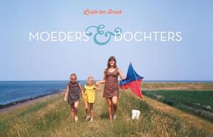 Linde ten Broek Moeders & Dochters -   (ISBN: 9789083419244)