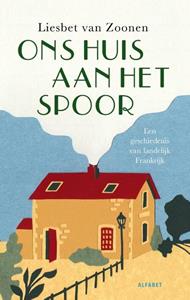 Liesbet van Zoonen Ons huis aan het spoor -   (ISBN: 9789021342740)