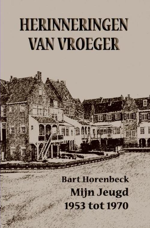 Mijnbestseller.nl HERINNERINGEN VAN VROEGER (eBook, ePUB)