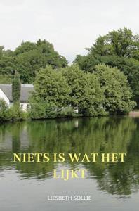Liesbeth Sollie Niets is wat het lijkt -   (ISBN: 9789465014265)