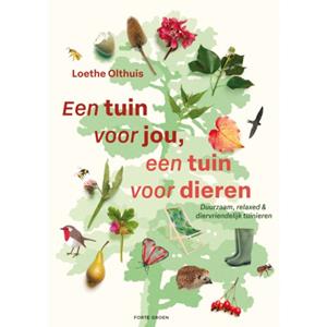 Uitgeverij Unieboek ! Het Spectr Een Tuin Voor Jou, Een Tuin Voor Dieren - Loethe Olthuis