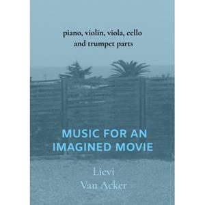 Mijnbestseller B.V. Music For An Imagined Movie - Lievi Van Acker