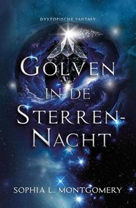 Sophia L. Montgomery Golven in de Sterrennacht -   (ISBN: 9789463656238)