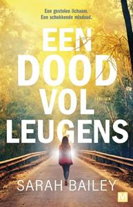 Sarah Bailey Een dood vol leugens -   (ISBN: 9789460686467)