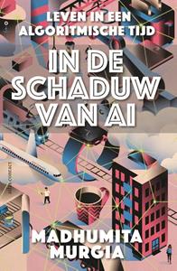 Madhumita Murgia In de schaduw van AI -   (ISBN: 9789047016366)