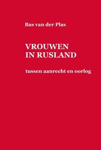 Bas van der Plas Vrouwen In Rusland -   (ISBN: 9789076539300)