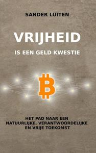 Sander Luiten Vrijheid is een geld kwestie -   (ISBN: 9789403709697)