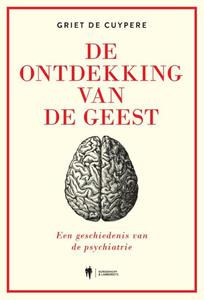 Griet de Cuypere De ontdekking van de geest -   (ISBN: 9789464778229)