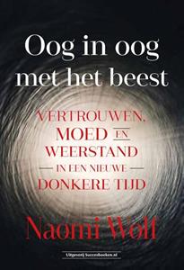 Naomi Wolf Oog in oog met het beest -   (ISBN: 9789492665782)