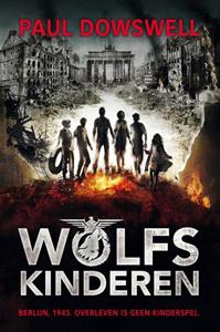 Paul Dowswell Wolfskinderen -   (ISBN: 9789026623110)