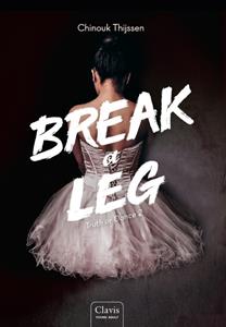 Chinouk Thijssen Break a Leg -   (ISBN: 9789044836219)