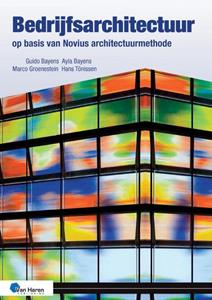 Ayla Bayens Bedrijfsarchitectuur op basis van Novius Architectuurmethode 3de druk -   (ISBN: 9789401811378)