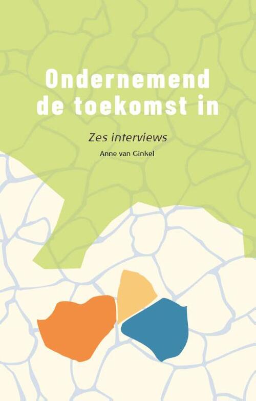 Anne van Ginkel Ondernemend de toekomst in -   (ISBN: 9789492326911)