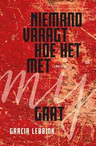 Gracia Lebbink Niemand vraagt hoe het met mij gaat -   (ISBN: 9789047714620)