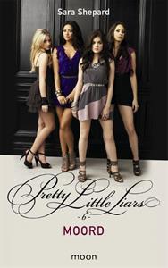 Sara Shepard Pretty Little Liars dl 6 - Moord -   (ISBN: 9789048855940)