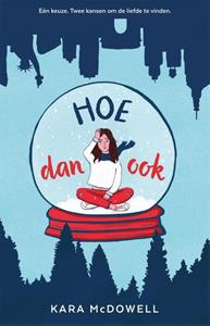 Kara McDowell Hoe dan ook -   (ISBN: 9789048867158)