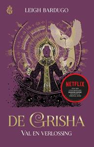 Leigh Bardugo De Grisha 3 - Val en Verlossing (Shadow & Bone) -   (ISBN: 9789463491549)