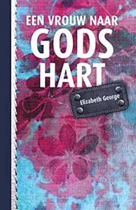 Elizabeth George Een Vrouw naar Gods Hart -   (ISBN: 9789077669068)