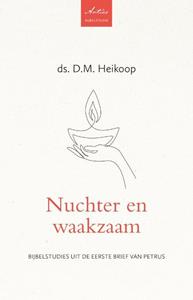 Ds. D.M. Heikoop Nuchter en waakzaam -   (ISBN: 9789088973871)