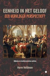 Harm Veldman Eenheid in het geloof -   (ISBN: 9789464897128)