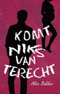 Alice Bakker Komt niks van terecht -   (ISBN: 9789493266360)