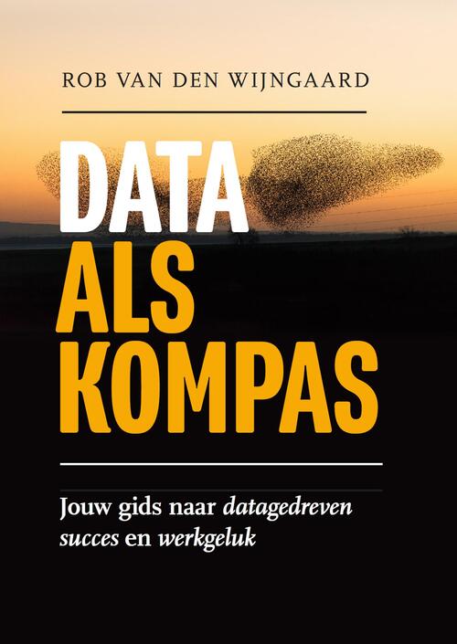 Rob van den Wijngaard Data als kompas -   (ISBN: 9789083315461)