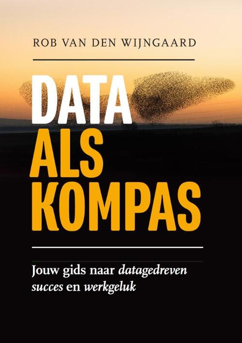 Rob van den Wijngaard Data als kompas -   (ISBN: 9789083315454)