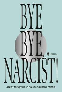Ilke Verherstraeten, Jona Geukens Bye Bye Narcist -   (ISBN: 9789464946994)