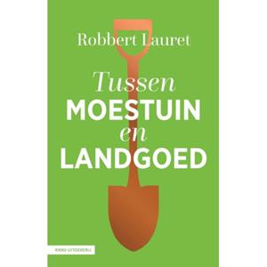 Knnv Uitgeverij Tussen Moestuin En Landgoed - Robbert Lauret