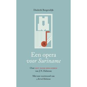 Singel Uitgeverijen Een Opera Voor Suriname - Diederik Burgersdijk