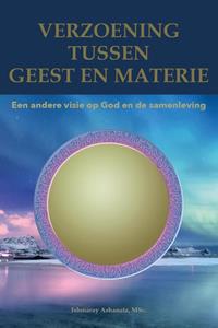 Ishmaray Ashanata Verzoening tussen geest en materie -   (ISBN: 9789083419220)