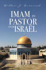 Willem J. Ouweneel Imam en Pastor over Israël -   (ISBN: 9789464871784)