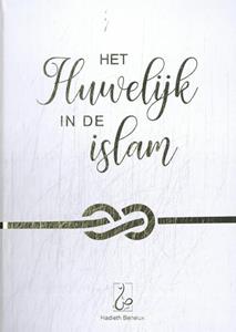 Hadieth Benelux Het Huwelijk in de Islam -   (ISBN: 9789464740783)