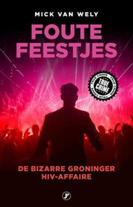 Mick van Wely Foute feestjes -   (ISBN: 9789089755568)