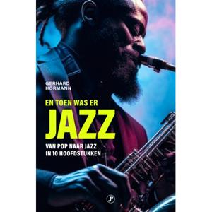 Just Publishers En Toen Was Er Jazz - Gerhard Hormann