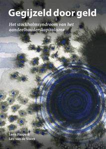 Leen Paape, Leo van de Voort Gegijzeld door geld -   (ISBN: 9789493202443)