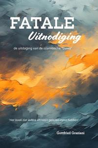 Gottfried Graziani Fatale Uitnodiging -   (ISBN: 9789083401331)