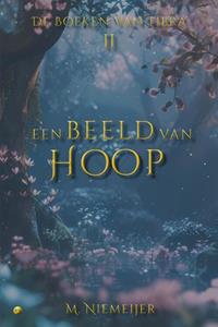 M. Niemeijer M. Niemeijer Een beeld van Hoop -   (ISBN: 9789464892390)