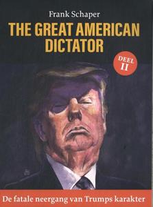 Frank Schaper De fatale neergang van Trumps karakter -   (ISBN: 9789083395814)