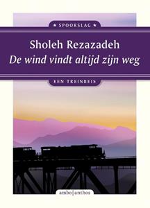 Sholeh Rezazadeh De wind vindt altijd zijn weg -   (ISBN: 9789026364846)