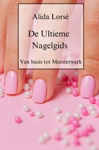 Alida Lorsé De Ultieme Nagelgids -   (ISBN: 9789403751603)