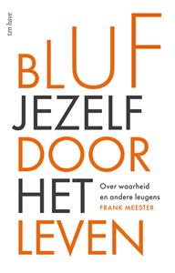 Frank Meester Bluf jezelf door het leven -   (ISBN: 9789025913137)