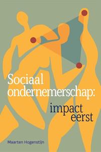 Maarten Hogenstijn Sociaal ondernemerschap: impact eerst -   (ISBN: 9789463015233)